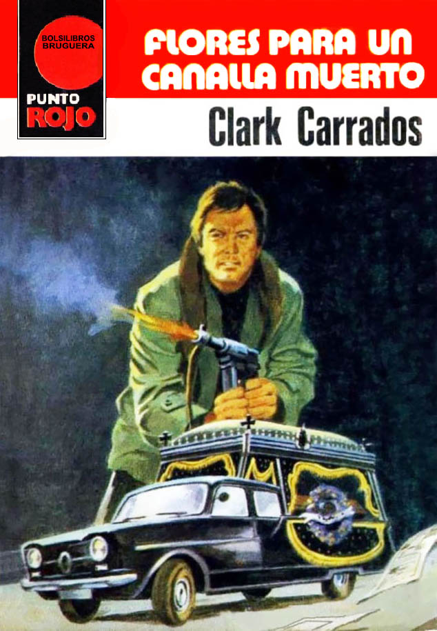 Portada del libro 'Flores para un canalla muerto', publicado por Bruguera en 1982 dentro de la colección Punto rojo